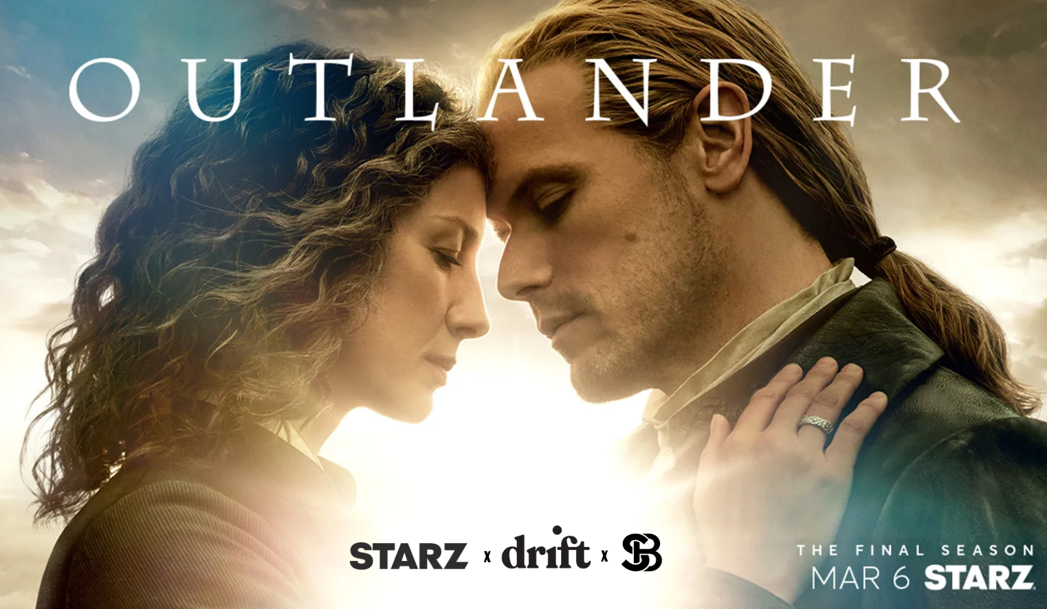 Promotional image of Jamie and Claire facing each other in warm sunlight with text announcing the collaboration “STARZ x Drift x Scentbird” and the final season premiere of Outlander on March 6.